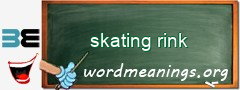 WordMeaning blackboard for skating rink